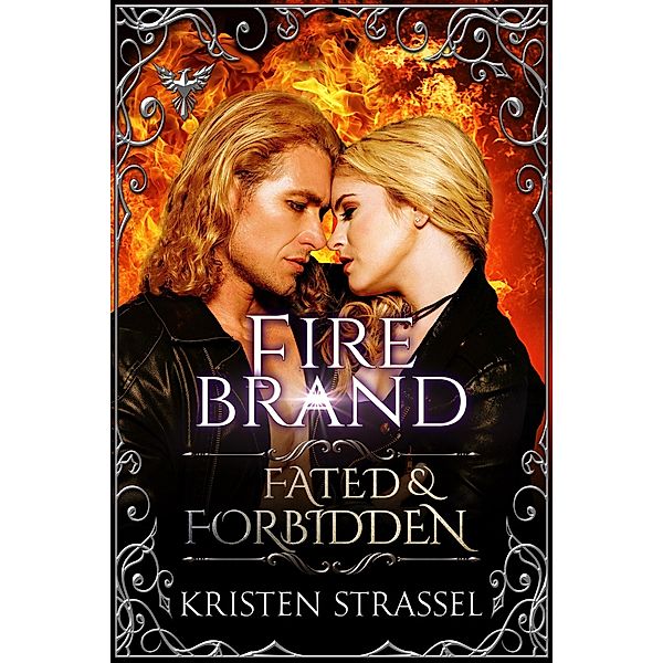 Fire Brand (Fated & Forbidden) / Fated & Forbidden, Kristen Strassel