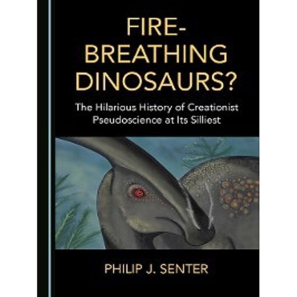 Fire-Breathing Dinosaurs?, Philip J. Senter