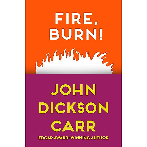 Fire, Burn!, John Dickson Carr