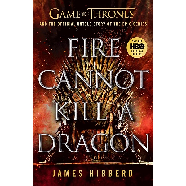 Fire Cannot Kill a Dragon, James Hibberd