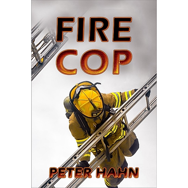 Fire Cop, Peter Hahn