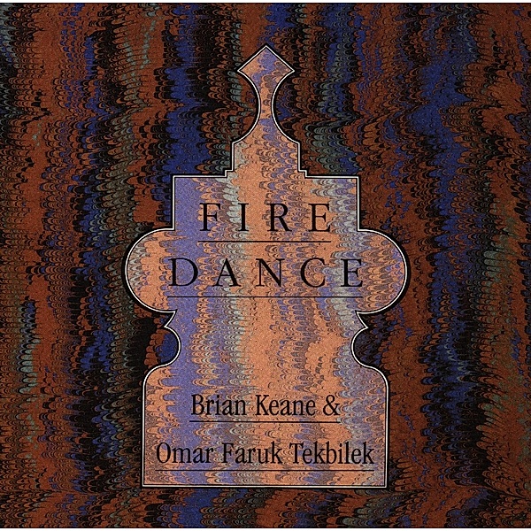 Fire Dance, Brian Keane, Omar Faruk Tekbilek