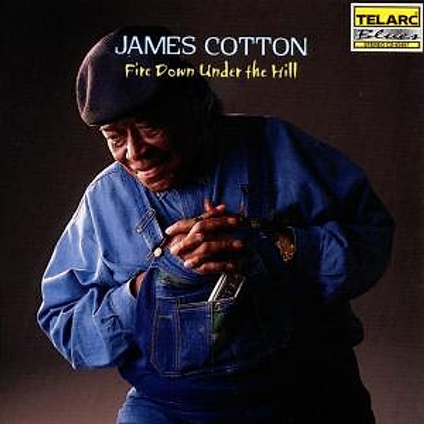 Fire Down Under The Hill, James Cotton