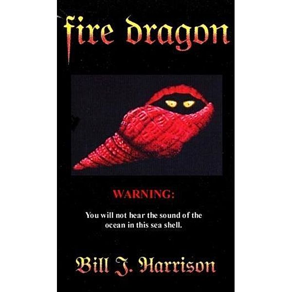 Fire Dragon, Bill J. Harrison