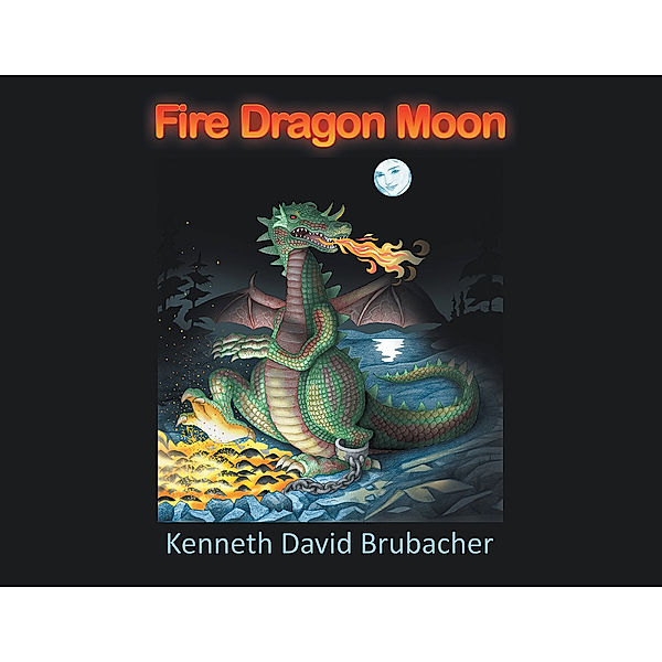 Fire Dragon Moon, Kenneth David Brubacher