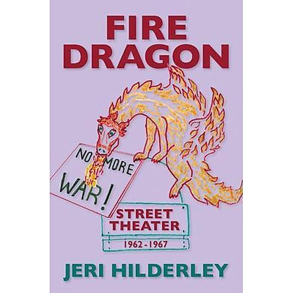 Fire Dragon Street Theater 1962-1967, Jeri Hilderley