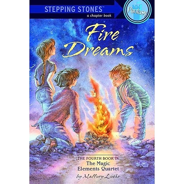 Fire Dreams / A Stepping Stone Book, Mallory Loehr