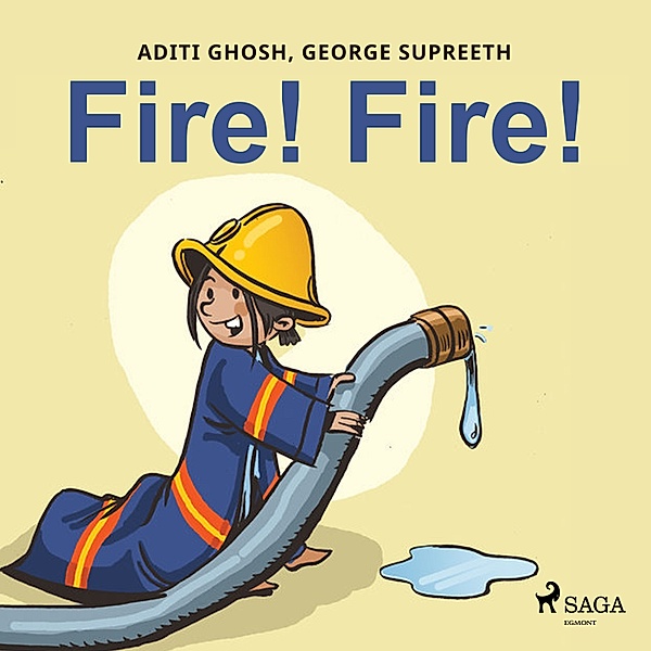 Fire! Fire!, Aditi Ghosh, George Supreeth