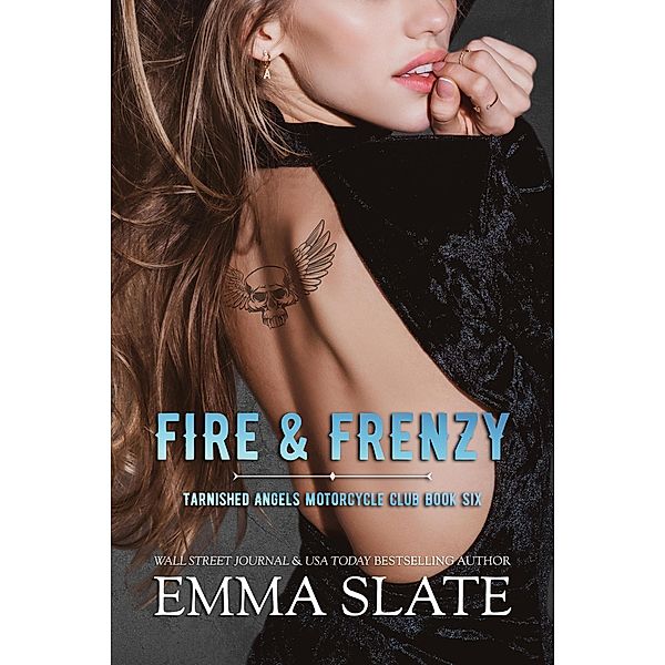 Fire & Frenzy (Tarnished Angels Motorcycle Club, #6) / Tarnished Angels Motorcycle Club, Emma Slate