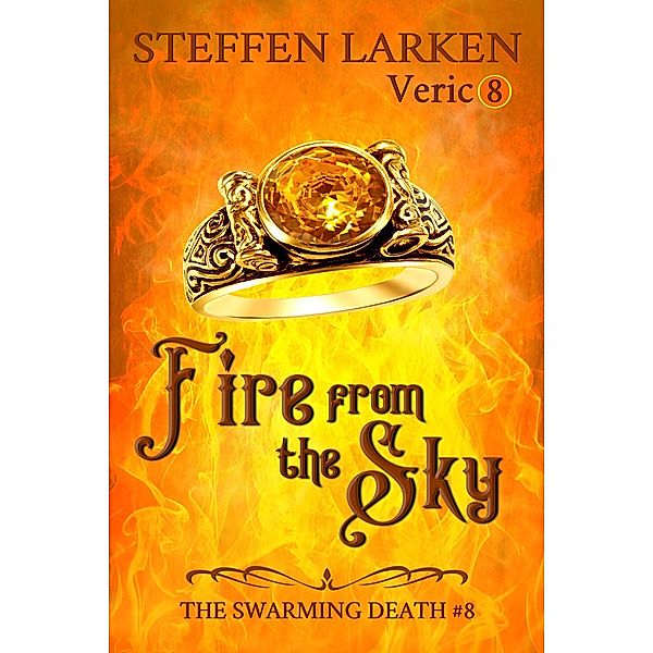 Fire From the Sky (The Swarming Death, #8) / The Swarming Death, Steffen Larken