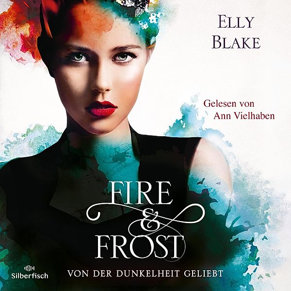 Fire & Frost - 3 - Fire & Frost 3: Von der Dunkelheit geliebt, Elly Blake