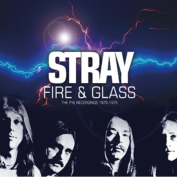 Fire & Glass ~ The Pye Recordings 1975-1976: 2cd R, Stray