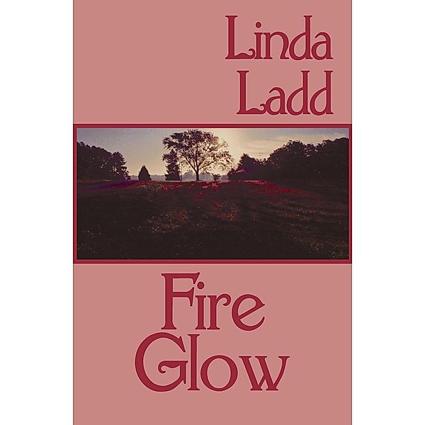 Fire Glow, Linda Ladd