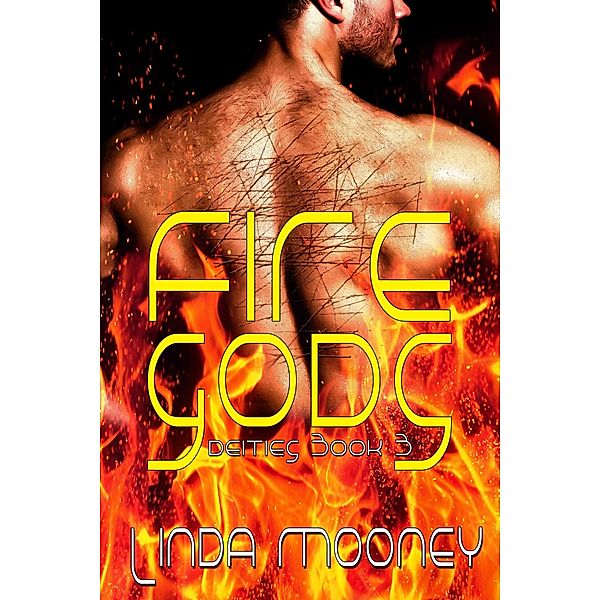 Fire Gods (Deities, #3) / Deities, Linda Mooney