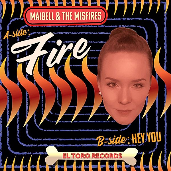 Fire/Hey You, Maibell & The Misfires