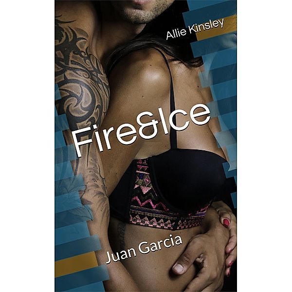 Fire&Ice 16 - Juan Garcia / Fire&Ice Bd.16, Allie Kinsley