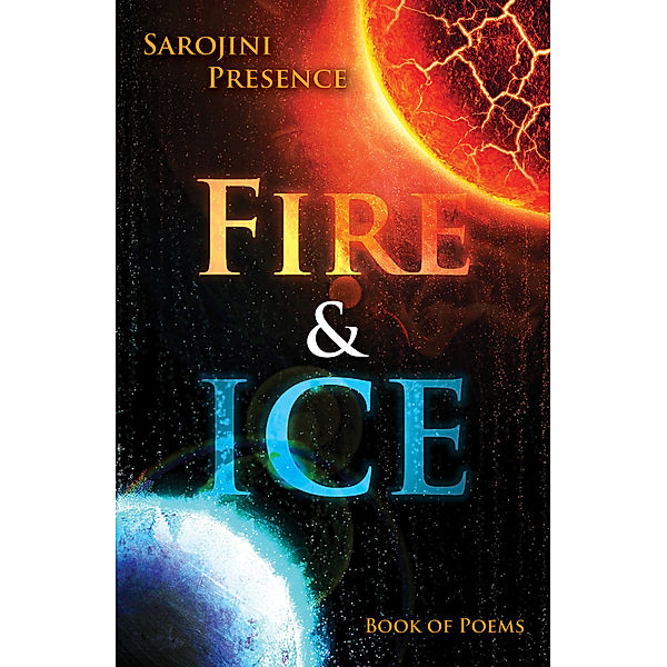 Fire & Ice, Sarojini Presence