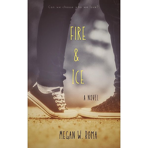 Fire & Ice, Megan W. Roma