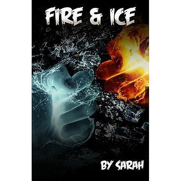 Fire & Ice, Sarah Alam