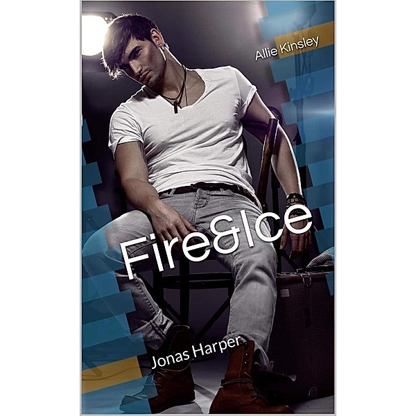 Fire&Ice 7.5 - Jonas Harper / Fire&Ice Bd.7, Allie Kinsley