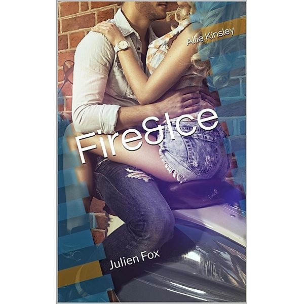 Fire&Ice 8 - Julien Fox / Fire&Ice Bd.8, Allie Kinsley