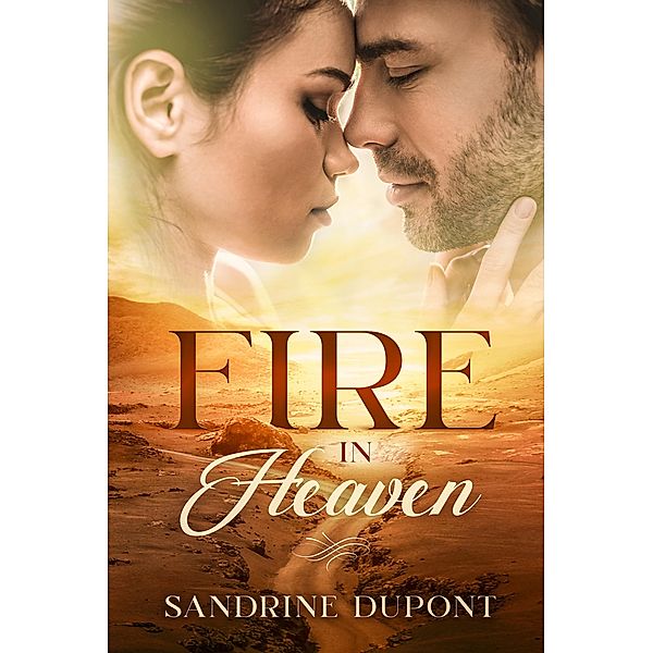 Fire in Heaven / Heaven-Series Bd.1, Sandrine Dupont