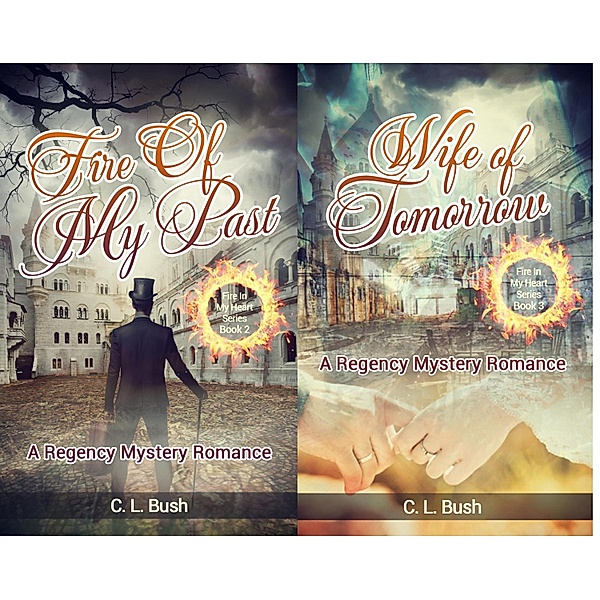 Fire In My Heart Series 2 Book Set: Fire Of My Past & Wife Of Tomorrow, C. L. Bush