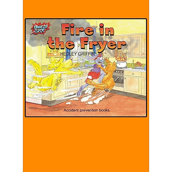 Fire in the Fryer / DangerSpot Series, Hedley Griffin