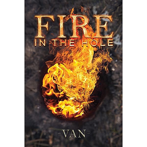 Fire in the Hole, Van