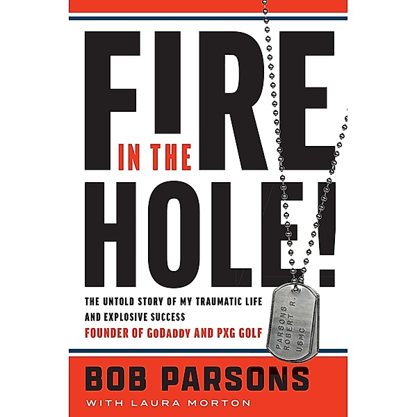 Fire in the Hole!, Bob Parsons