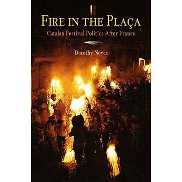 Fire in the Placa, Dorothy Noyes