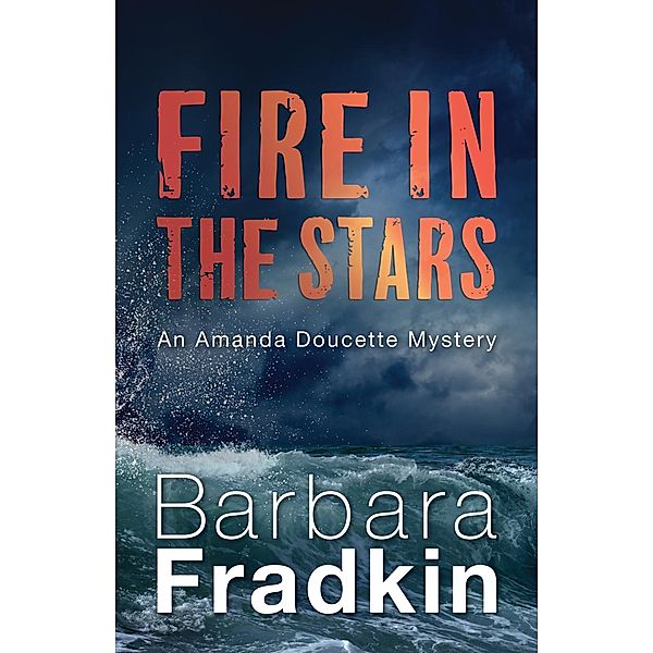 Fire in the Stars / An Amanda Doucette Mystery Bd.1, Barbara Fradkin