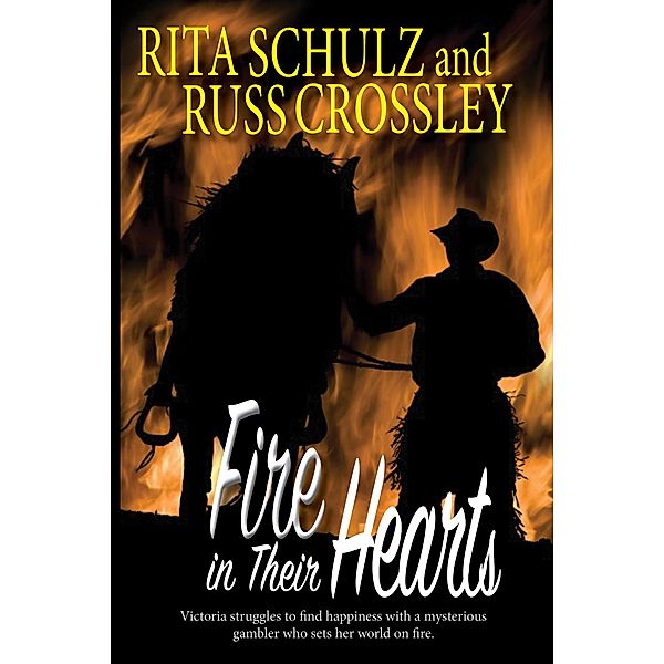 Fire in Their Hearts, Rita Schulz, Russ Crossley