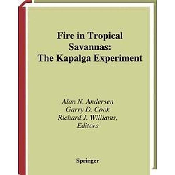 Fire in Tropical Savannas / Ecological Studies Bd.169