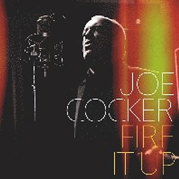 Fire It Up, Joe Cocker