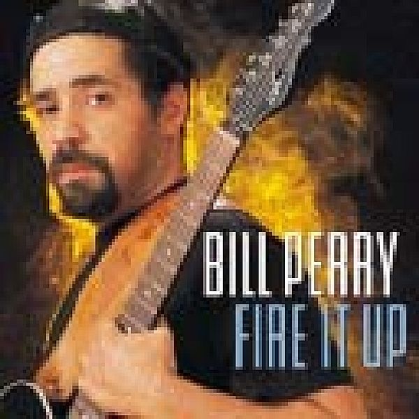 Fire It Up, Bill Perry