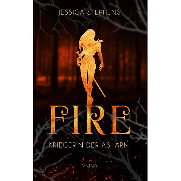 Fire - Kriegerin der Asharni / Fire & Strike Bd.1, Jessica Stephens