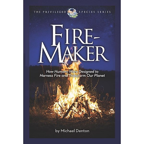 Fire-Maker, Michael Denton