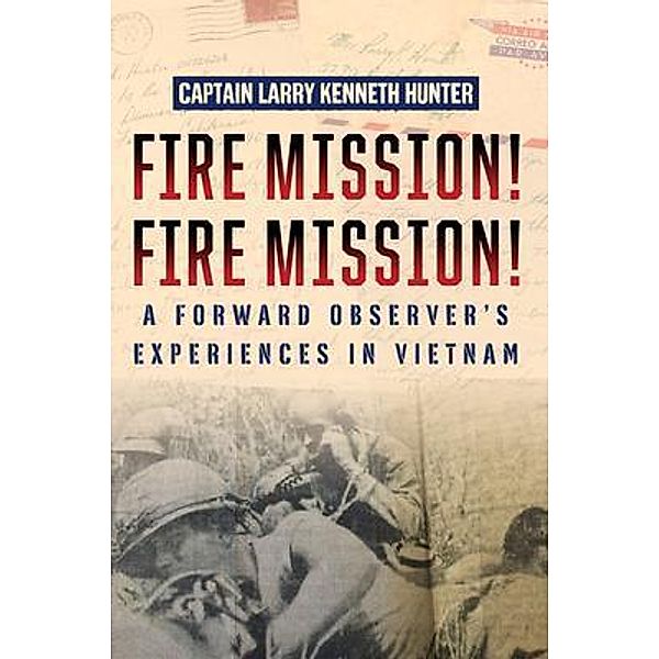 FIRE MISSION! FIRE MISSION!, Captain Larry Kenneth Hunter