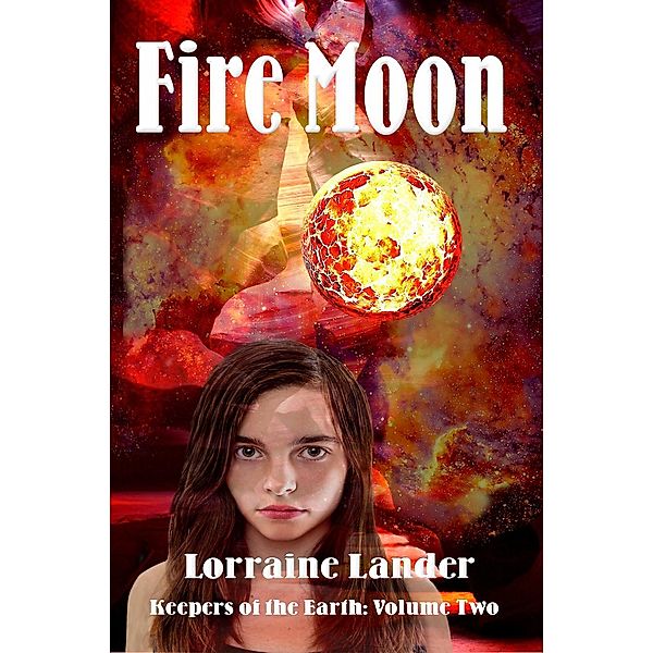 Fire Moon (Keepers of the Earth, #2), Lorraine Lander