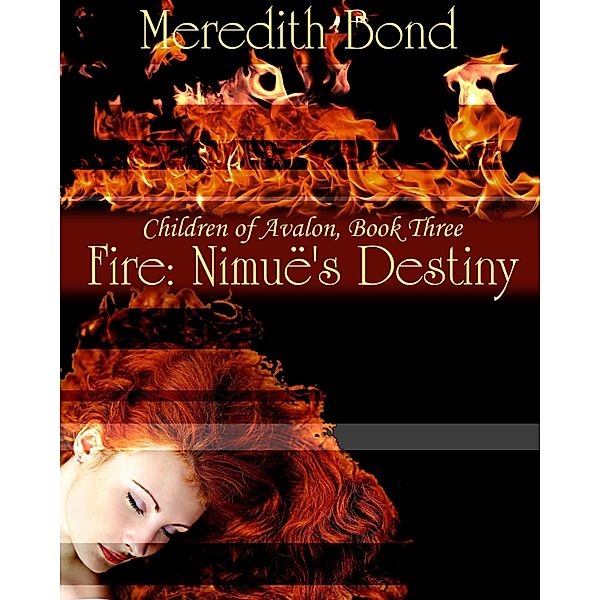 Fire: Nimue's Destiny / Meredith Bond, Meredith Bond