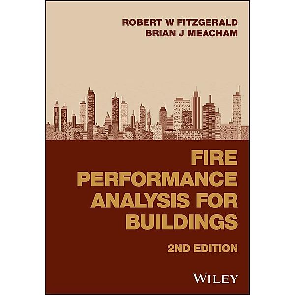 Fire Performance Analysis for Buildings, Robert W. Fitzgerald, Brian J. Meacham