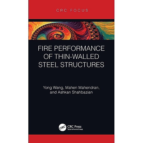 Fire Performance of Thin-Walled Steel Structures, Yong Wang, Mahen Mahendran, Ashkan Shahbazian