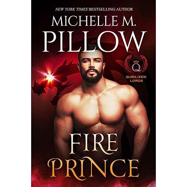 Fire Prince: A Qurilixen World Novel (Qurilixen Lords, #4) / Qurilixen Lords, Michelle M. Pillow