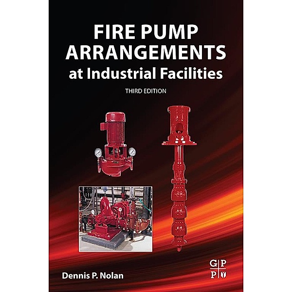 Fire Pump Arrangements at Industrial Facilities, Dennis P. Nolan