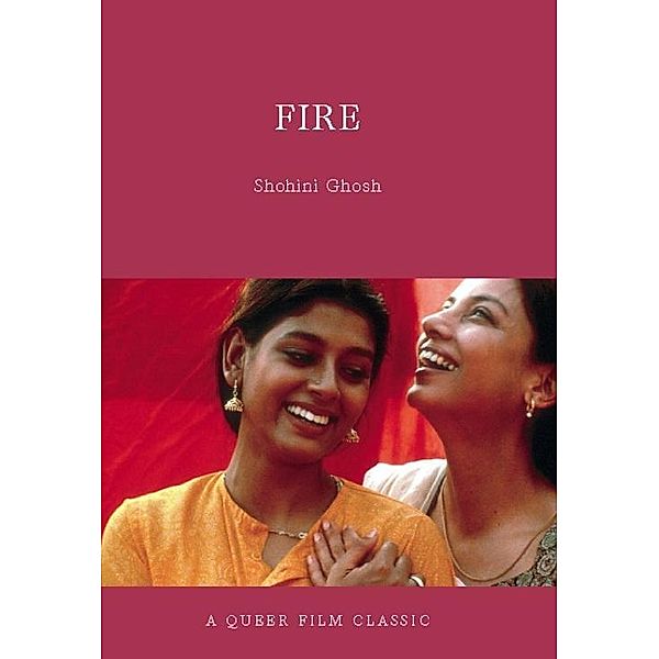 Fire / Queer Film Classics, Shohini Ghosh