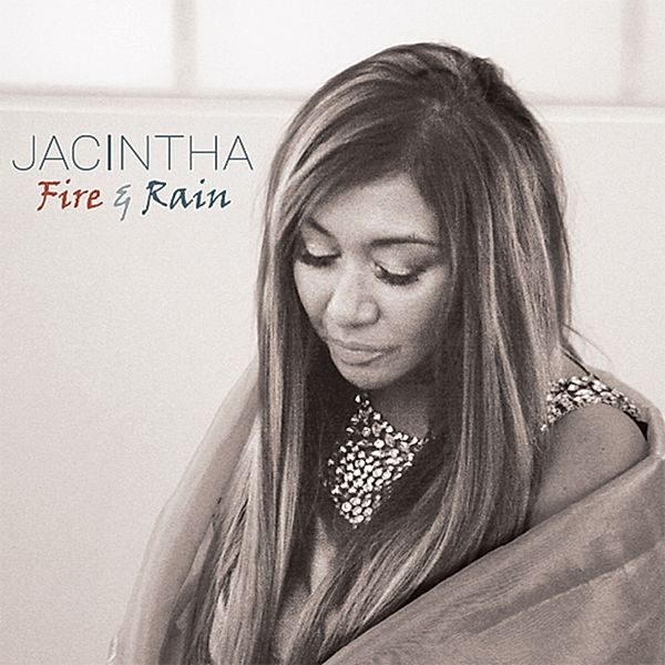 Fire & Rain, Jacintha