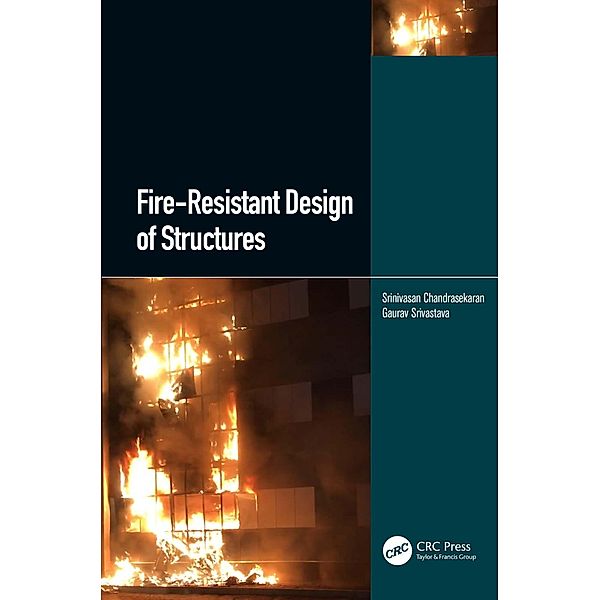 Fire-Resistant Design of Structures, Srinivasan Chandrasekaran, Gaurav Srivastava