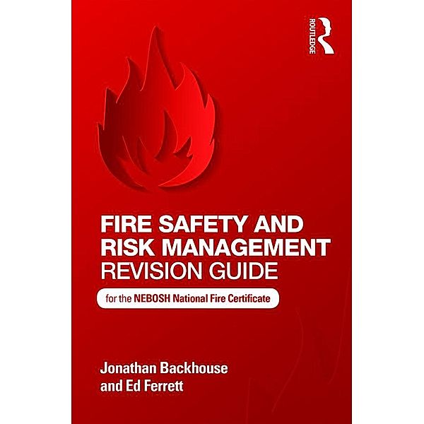 Fire Safety and Risk Management Revision Guide, Jonathan Backhouse, Ed Ferrett
