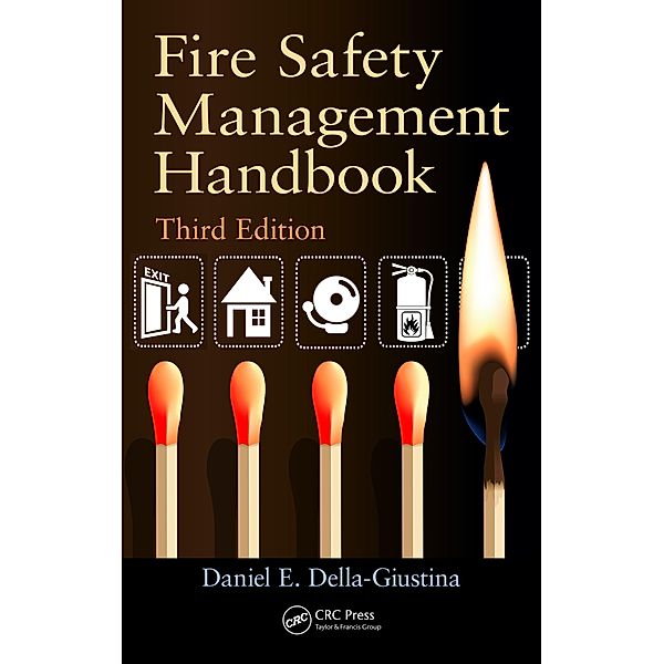 Fire Safety Management Handbook, Daniel E. Della-Giustina